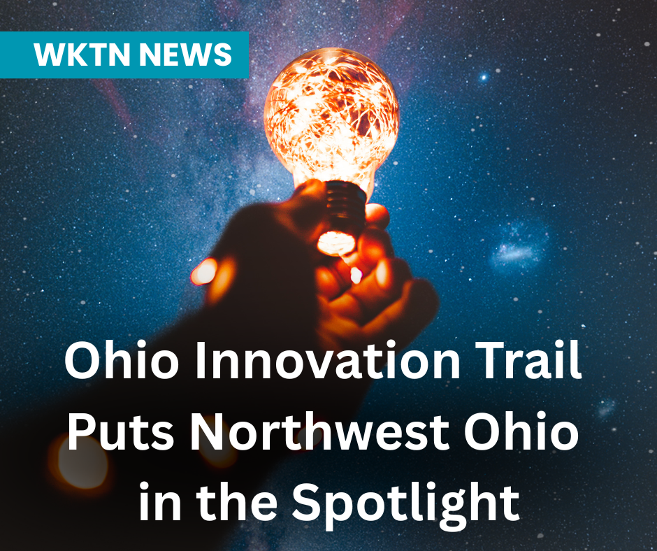 Ohio Innovation Trail Puts Northwest Ohio in the Spotlight - 95.3 WKTN ...