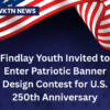 Findlay Youth Invited to Enter Patriotic Banner Design Contest for U.S. 250th Anniversary