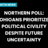 Northern Poll: Ohioans prioritize political civility despite future uncertainty