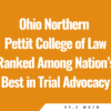 Ohio Northern Pettit College of Law Ranked Among Nation’s Best in Trial Advocacy