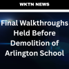 Final Walkthroughs Held Before Demolition of Arlington School