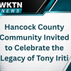 Hancock County Community Invited to Celebrate the Legacy of Tony Iriti