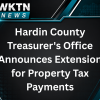 Hardin County Treasurer’s Office Announces Extension for Property Tax Payments