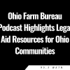 Ohio Farm Bureau Podcast Highlights Legal Aid Resources for Ohio Communities