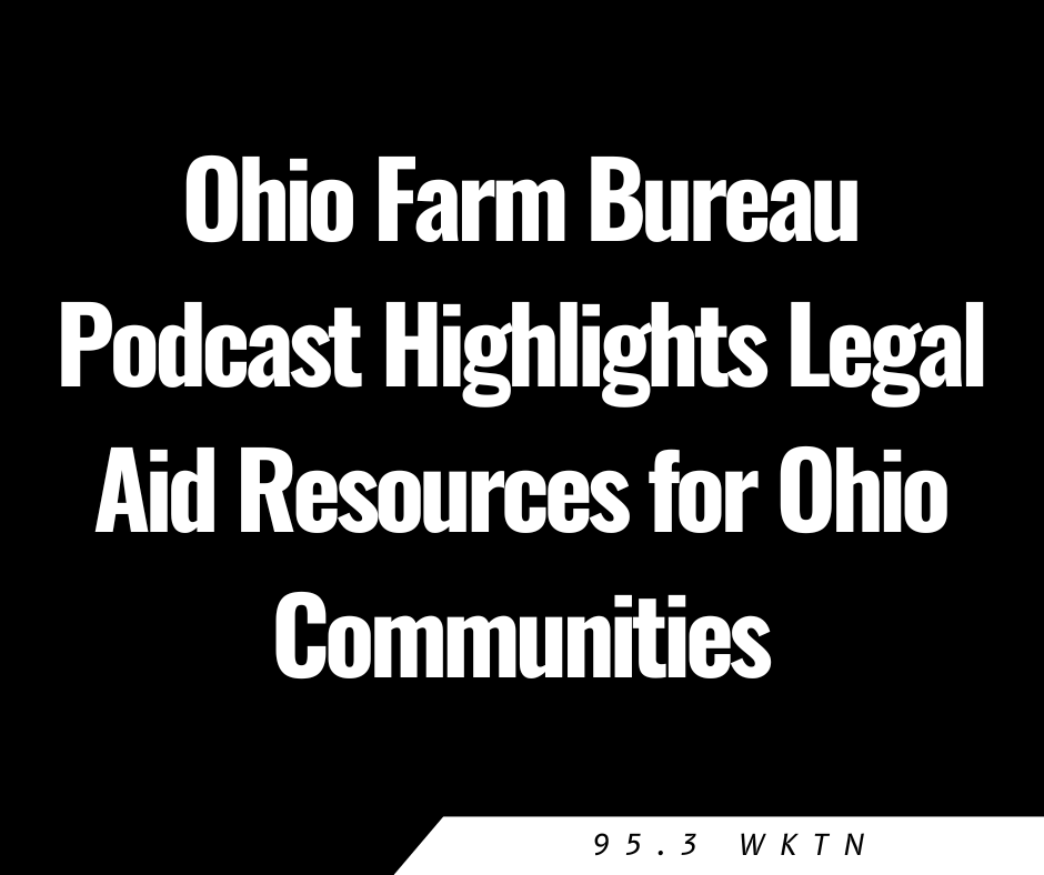Ohio Farm Bureau Podcast Highlights Legal Aid Resources for Ohio Communities