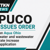 PUCO issues order on Aqua Ohio water and wastewater rate increase application 