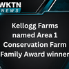 Kellogg Farms named Area 1 Conservation Farm Family Award winner
