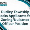 Dudley Township Seeks Applicants for Zoning/Nuisance Officer Position