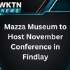 Mazza Museum to Host November Conference in Findlay