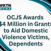 OCJS Awards $4 Million in Grants to Aid Domestic Violence Victims, Dependents